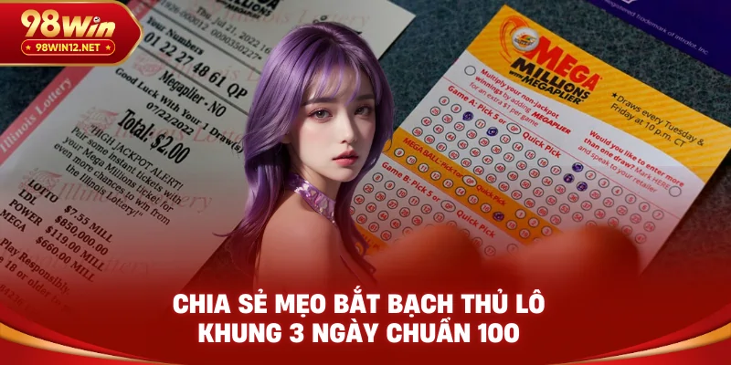 Chia sẻ mẹo bắt Bạch Thủ Lô Khung 3 Ngày Chuẩn 100